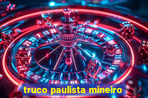 truco paulista mineiro